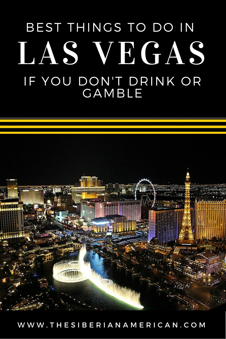 The Siberian American Best Things to Do in Vegas If You Don’t Gamble